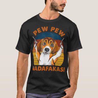 Vintage Beagle Pew Pew Madafakas Funny Beagle Dog T-Shirt