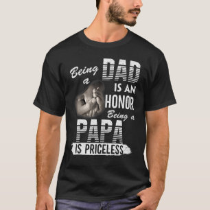 Vintage Being A Dad Is An Honour Being A Papa Is P T-Shirt