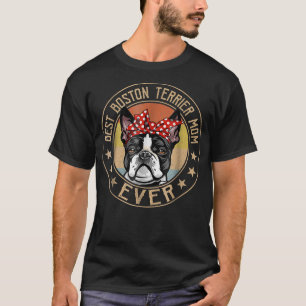 Vintage Best Boston Terrier Mum Ever Dog Lover Mot T-Shirt