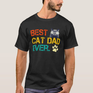 Vintage Best Cat Dad Ever Cat Daddy Sarcastic  Say T-Shirt