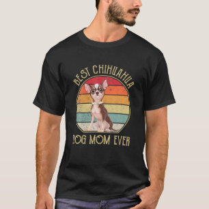 Vintage Best Chihuahua Dog Mum Ever Funny Dog Love T-Shirt