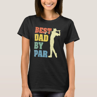 Vintage Best Dad By Par  Father's Day Golfing T-Shirt