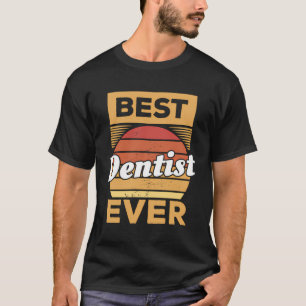 Vintage Best Dentist Ever Dentistry T-Shirt