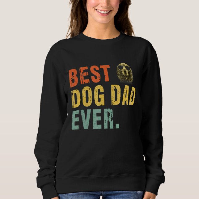 Vintage Best Dog Dad Ever Cocker Spaniel Sweatshirt (Front)
