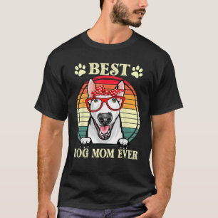 Vintage Best Dog Mum Ever Funny Bull Terrier Mum T-Shirt