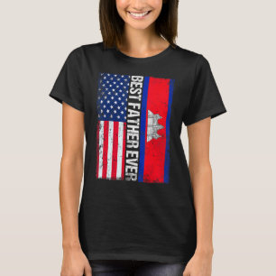 Vintage Best Father Ever Retro American Cambodia F T-Shirt