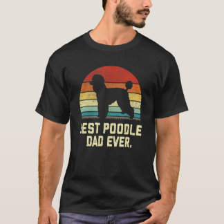 Vintage Best Poodle Dad Ever  Dog T-Shirt