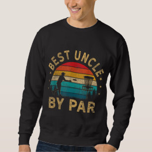 Vintage Best Uncle By Par Disc Golf Funny Father's Sweatshirt