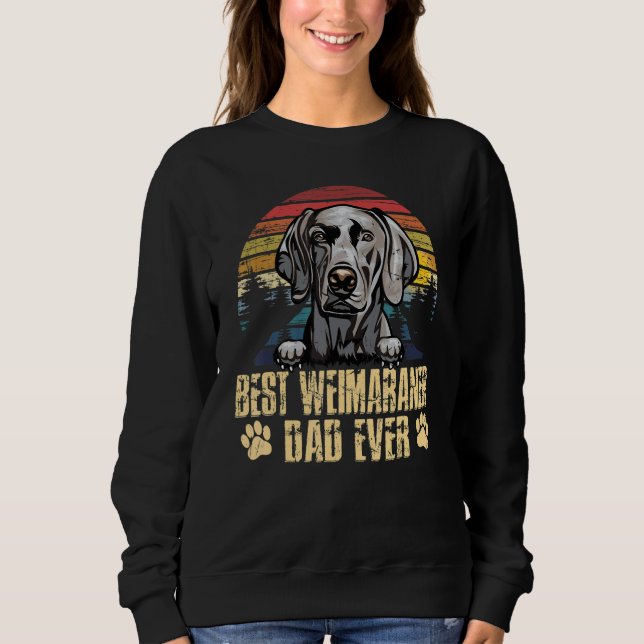Vintage Best Weimaraner Dad Ever  Dog Dad Sweatshirt (Front)