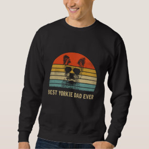 Vintage Best Yorkie Dad Ever Father's Day Gifts Fo Sweatshirt