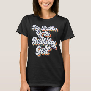 Vintage Big Brother Of the Birthday Girl Matching T-Shirt