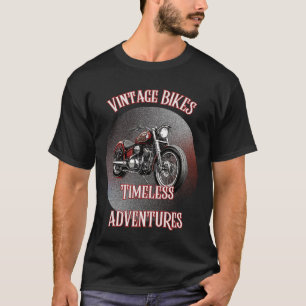 VINTAGE BIKES TIMELESS ADVENTURES T-Shirt