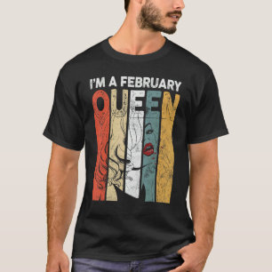 Vintage Birthday I'm A February Queen Women Girl T-Shirt