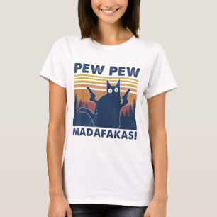 Vintage Black Cat Pew Pew Madafakas Funny Crazy Ca T-Shirt