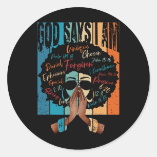 Vintage Black Girl God Says I Am Black Melanin His Classic Round Sticker