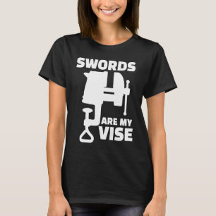 Vintage Blacksmith Bladesmith Swords Are My Vice T-Shirt