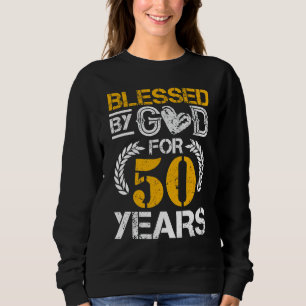 Vintage Blessed By God For 50 Years Happy 50th Bir Sweatshirt