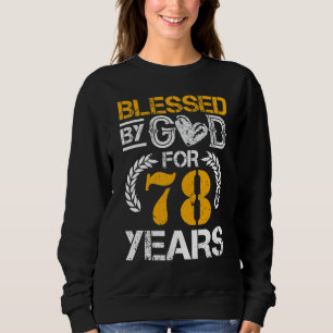 Vintage Blessed By God For 78 Years Happy 78th Bir Sweatshirt
