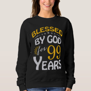 Vintage Blessed By God For 99 Years Old Happy 99th Sweatshirt