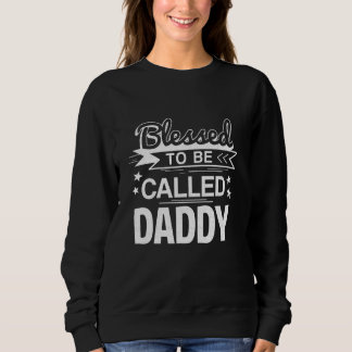 Vintage Blessed To Be Called Daddy Gifts For Fathe Sweatshirt