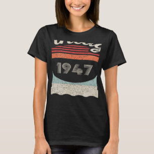 Vintage Born In 1947 75th Birthday 75 Years Old T-Shirt