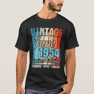 Vintage Born In June 1954 Ltd Edition Awesome Epic T-Shirt