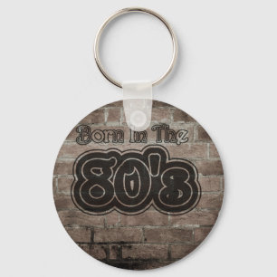 Vintage Born In The 80's Key Ring