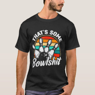 Vintage Bowling That's Some Bowlshit T-Shirt