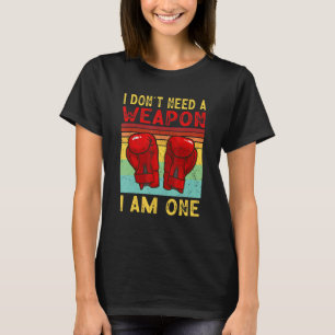 Vintage Boxing Gloves I Don't Need A Weapon Combat T-Shirt