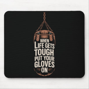 Vintage Boxing When Life Gets Tough Put Gloves On Mouse Pad
