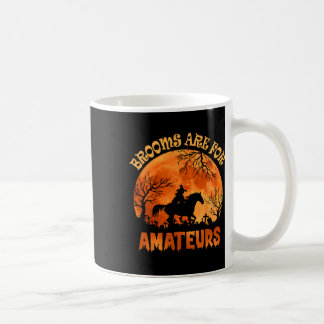 Vintage Brooms Are For Amateurs Halloween Horse Ri Coffee Mug