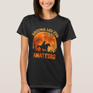 Vintage Brooms Are For Amateurs Halloween Horse Ri T-Shirt