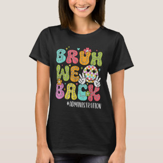 Vintage Bruh We Back Administration Back To School T-Shirt