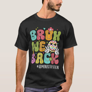 Vintage Bruh We Back Administration Back To School T-Shirt