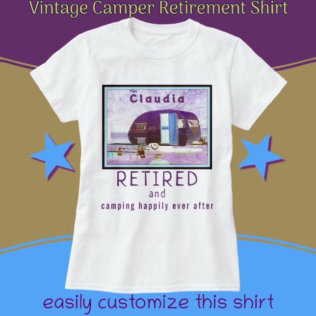 Vintage Camper Trailer Retirement with Name T-Shirt (Great Retirement Gift)