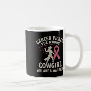 Vintage Cancer Picked The Wrong Cowgirl You Are A Coffee Mug