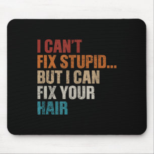 Vintage Can't Fix Stud But I Can Fix Your Hair Mouse Pad