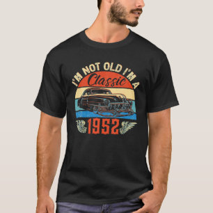Vintage Car I'm Not Old I'm A Classic 1952 70Th Bi T-Shirt