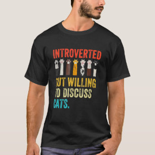 Vintage Cat Meow Introverted But Willing To Discus T-Shirt