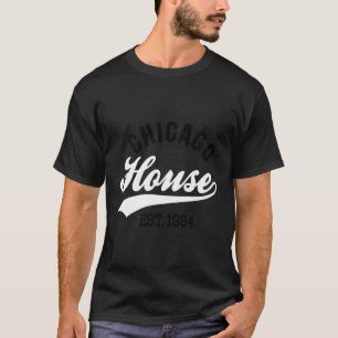 Vintage Chicago House Est 1984 House Party Dj Gift T-Shirt