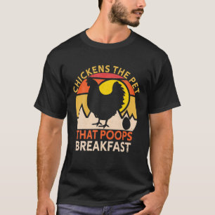 Vintage Chickens The Pet That Poops Breakfast, Fun T-Shirt