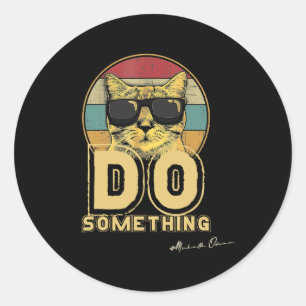 Vintage Childless Cat Lady Do Something Classic Round Sticker