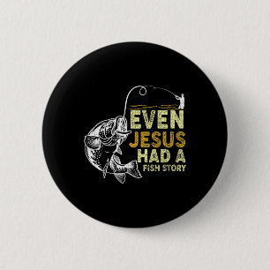 Vintage Christian Dad Fishing Even Jesus Had A Fis 6 Cm Round Badge