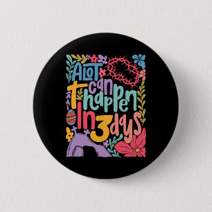 Vintage Christian Easter Day Retro A Lot Can Happe 6 Cm Round Badge