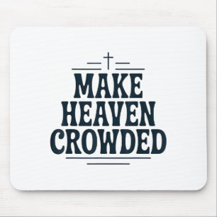 Vintage Christian Make Heaven Crowded Tee Retro Fa Mouse Pad