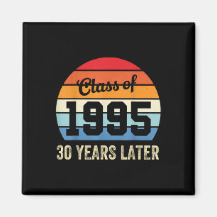 Vintage Cl Of 1995 30 Years Later Reunion 30th Gra Magnet