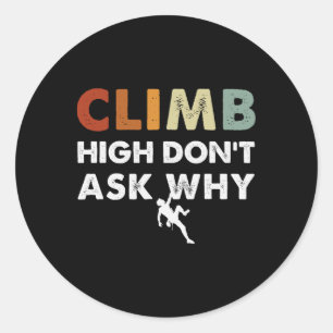 Vintage Climbing Design - Climbing Quote - Rock Cl Classic Round Sticker