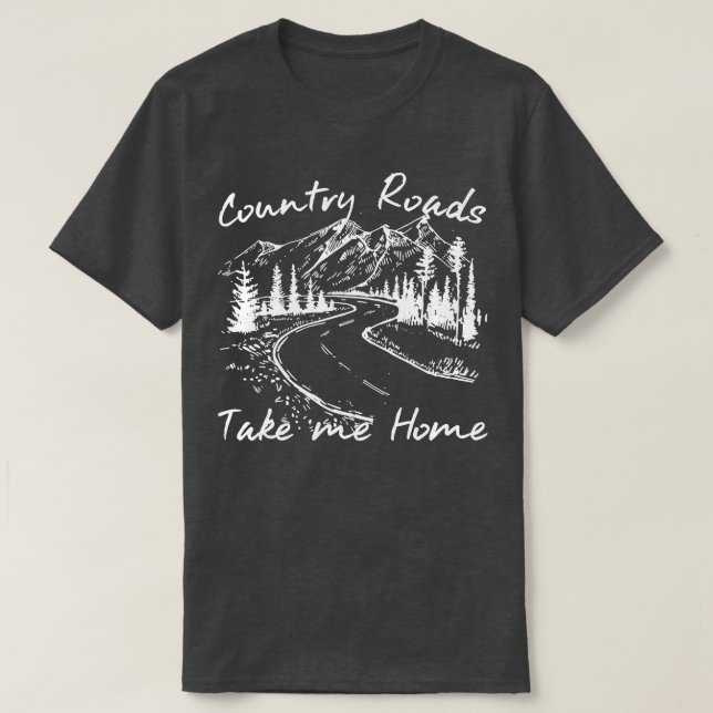 Vintage Country Roads Take Me Home  T-Shirt (Design Front)