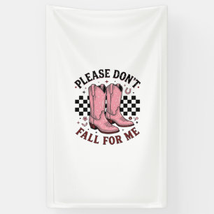 Vintage Cowboy Boots Please Don’t Fall For Me Banner