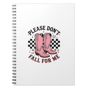 Vintage Cowboy Boots Please Don’t Fall For Me Notebook